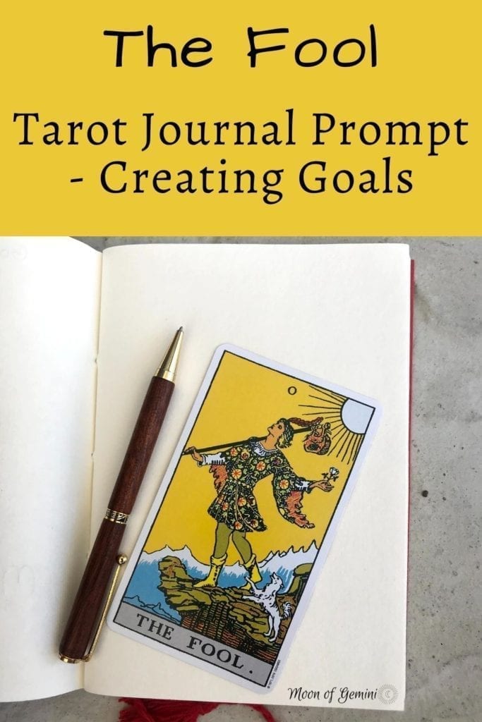 This journal prompt is based on the fool tarot card. A great place to start any journey is to create goals. 