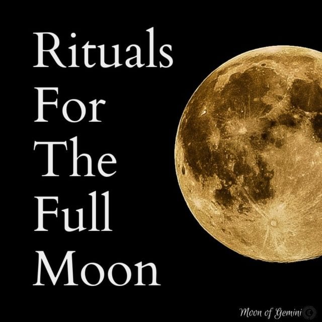 4 Full Moon Rituals What To Do On A Full Moon • Moon of Gemini