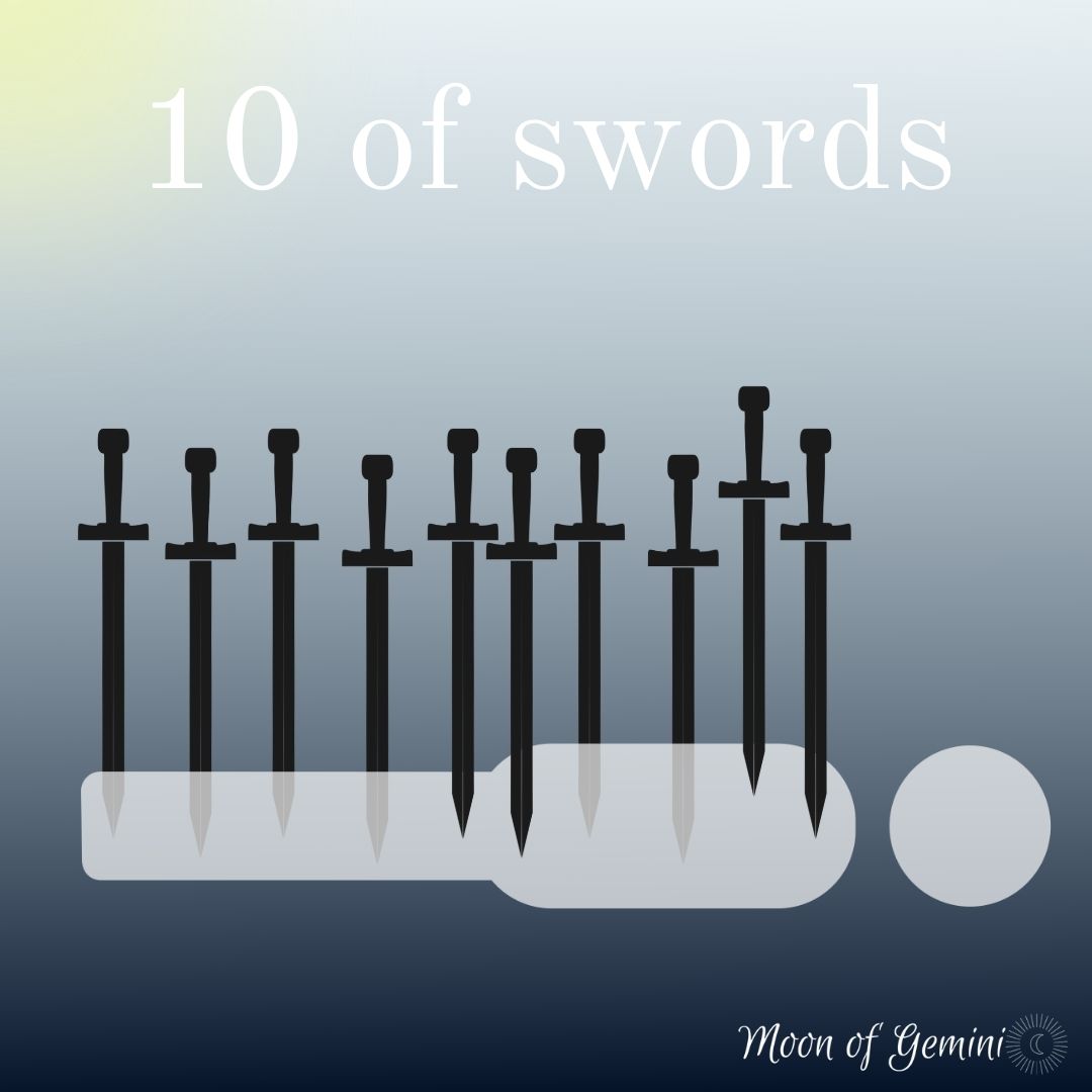 10 Of Swords Tarot Card • Moon of Gemini
