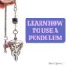 learn how to use a pendulum
